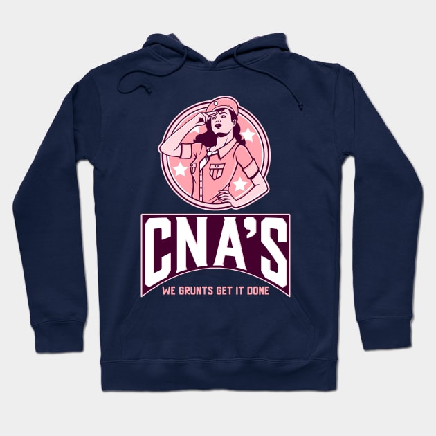 CNAs: We grunts get it done Hoodie by nuevavida